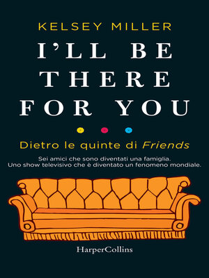 cover image of I'll be there for you. Dietro le quinte di Friends